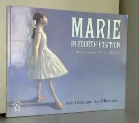 Couverture du produit · Marie in Fourth Position: The Story of Degas' "the Little Dancer"