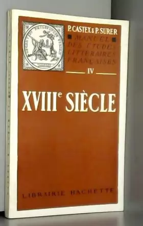Couverture du produit · MANUEL DES ETUDES LITTERAIRES FRANCAISES, IV, XVIIIe SIECLE