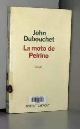 JOHN DUBOUCHET - MOTO DE PELRINO