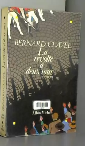 Bernard Clavel - La Révolte à deux sous