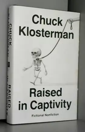 Couverture du produit · Raised in Captivity: Fictional Nonfiction