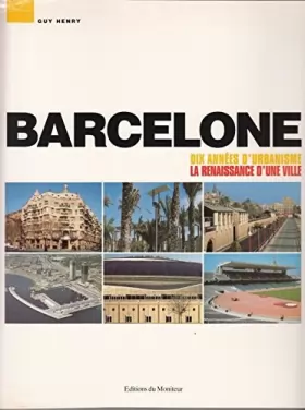 Couverture du produit · Barcelone : Dix années d'urbanisme, la renaissance d'une ville