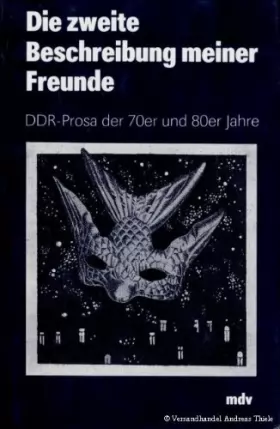 Couverture du produit · Die zweite Beschreibung meiner Freunde. DDR-Prosa der 70er und 80er Jahre.