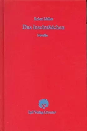 Couverture du produit · Robert Müller Werkausgabe / Das Inselmädchen: Novelle