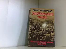 Couverture du produit · Bernt Engelmann: Im Gleichschritt marsch - Wie wir die Nazizeit erlebten 1933 - 1939 [hardcover]