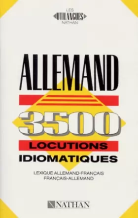 Couverture du produit · ALLEMAND. 3500 locutions idiomatiques, lexique allemand-français, français-allemand