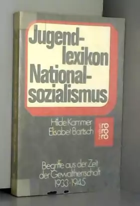 Couverture du produit · Jugendlexikon Nationalsozialismus. Begriffe aus der Gewaltherrschaft 1933 - 1945.