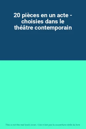Couverture du produit · 20 pièces en un acte - choisies dans le théâtre contemporain