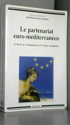 Couverture du produit · Le partenariat euro-méditerranéen : A l'heure du cinquième élargissement de l'Union européenne