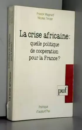 Couverture du produit · La Crise africaine : Quelle politique de coopération pour la France ?