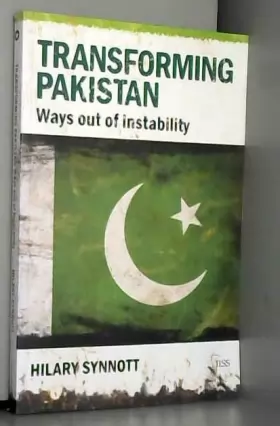 Couverture du produit · Transforming Pakistan: Ways Out Of Instability (Adelphi Series)