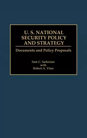 Couverture du produit · US National Security Policy and Strategy: Documents and Policy Proposals (Documentary Reference Collections)