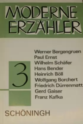 Couverture du produit · Moderne Erzahler 3 : Bergengruen, Ernst, Schafer, Bender, Boll, Borchert, Durrenmatt, Gaiser, Kafka