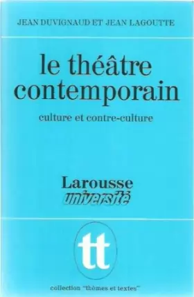 Couverture du produit · Le theatre contemporain/culture et contre-culture