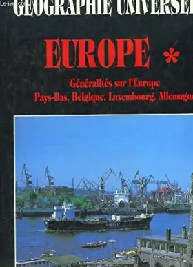 Couverture du produit · Europe. Géographie Universelle. 1ère partie : Généralités sur l'Europe, Pays-Bas, Belgique, Luxembourg, Allemagne.