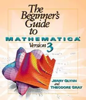 Couverture du produit · The Beginner's Guide to Mathematica ® Version 3