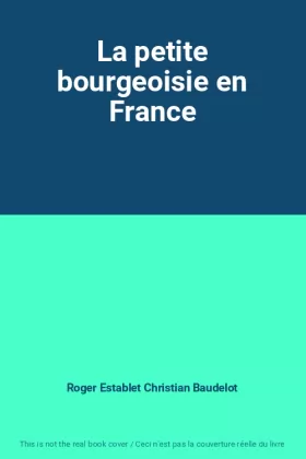 Couverture du produit · La petite bourgeoisie en France