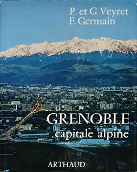 Couverture du produit · Grenoble. capitale alpine.