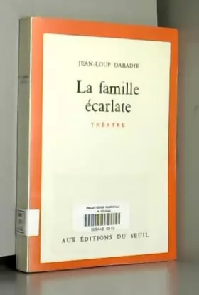 Couverture du produit · Jean-Loup Dabadie. La Famille écarlate : Théâtre