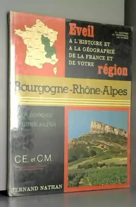 Couverture du produit · Bourgogne, Rhône-Alpes : C.E. et C.M (Éveil à l'histoire et à la géographie de la France et de votre région)