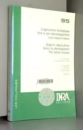 Couverture du produit · L'Agriculture biologique face à son développement : les enjeux futurs, colloque, Lyon 6-8 décembre 1999