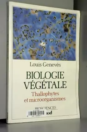 Couverture du produit · BIOLOGIE VEGETALE. Thallophytes et microorganismes