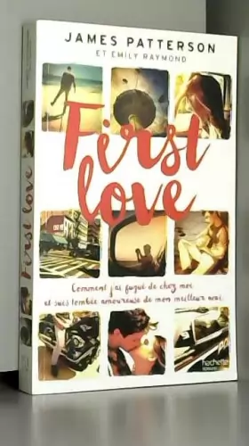Couverture du produit · First Love: Comment je suis partie de chez moi et tombée amoureuse de mon meilleur ami