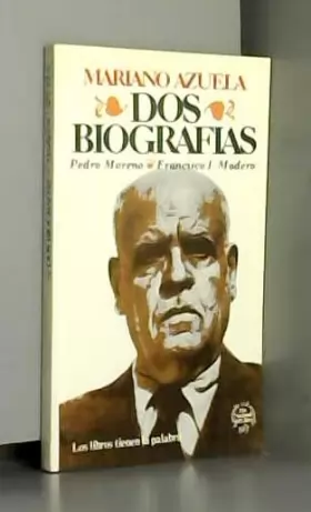 Couverture du produit · Dos biografías: Pedro Moreno, Madero (Spanish Edition)