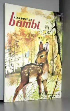 Couverture du produit · L'album de Bambi. Illustrations de Xavier Saint-Justh.