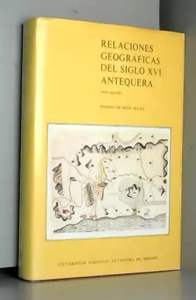 Couverture du produit · Relaciones Geograficas del Siglo XVI: Antequera, Tomo Segundo