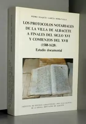 Couverture du produit · Protocolos Notariales de la Villa de Albacete Finales S. Xvi-Xvii 1588-1628 [Jan 01, 1999] GARCIA MORATALLA, P. J.