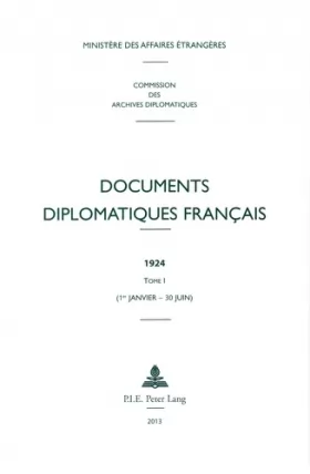 Couverture du produit · Documents diplomatiques français: 1924 - Tome I (1er janvier - 30 juin)