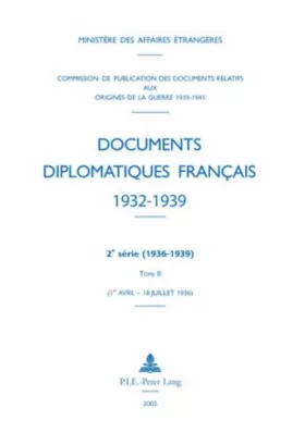 Couverture du produit · Documents diplomatiques français: 1936 - Tome II (1er avril - 18 juillet) - Réimpression