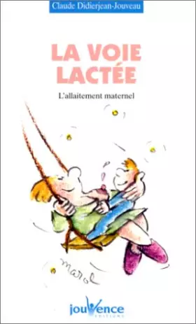 Couverture du produit · La Voie lactée. L'Allaitement maternel