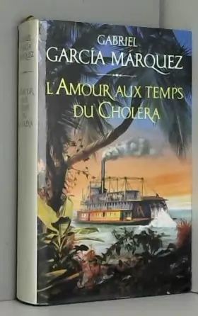 Gabriel Garcia Marquez - L'amour Au Temps Du Choléra