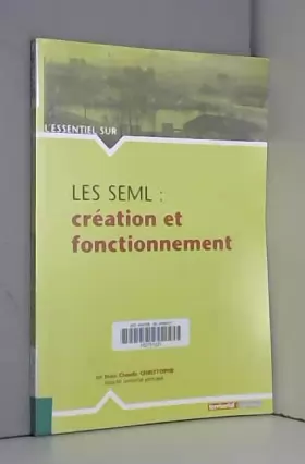 Couverture du produit · Les SEML : création et fonctionnement