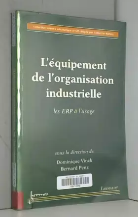 Couverture du produit · L'équipement de l'organisation industrielle : Les ERP à l'usage