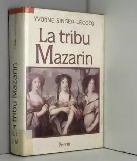 Couverture du produit · La Tribu Mazarin : Un tourbillon dans le Grand siècle
