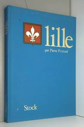 Couverture du produit · Lille dix siècles d'histoire / Pierrard, Pierre / Réf27586