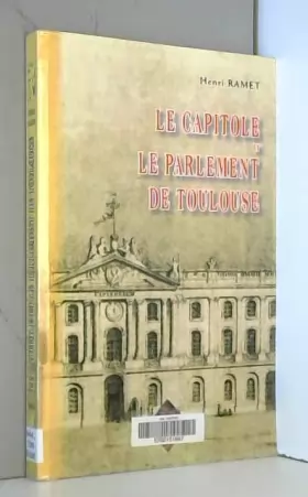 Couverture du produit · Le Capitole et le Parlement de Toulouse
