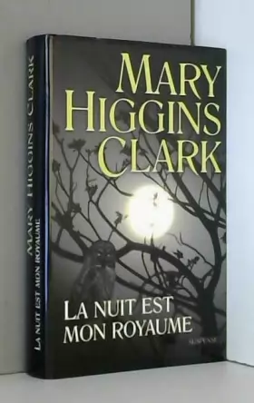 Mary Higgins Clark - La Nuit Est Mon Royaume