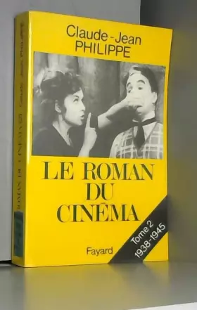 Couverture du produit · LE ROMAN DU CINEMA. Tome 2, 1938-1945