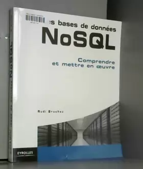 Couverture du produit · Les bases de données NoSQL : Comprendre et mettre en oeuvre