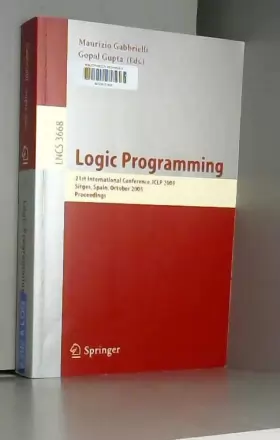 Couverture du produit · Logic Programming: 21st International Conference, ICLP 2005, Sitges, Spain, October 2-5, 2005, Proceedings