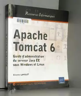 Couverture du produit · Apache Tomcat 6 - Guide d administration du serveur Java EE sous Windows et Linux