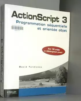 Couverture du produit · ActionScript 3 : Programmation séquentielle et orientée objet