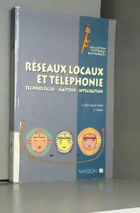 Couverture du produit · RESEAUX LOCAUX ET TELEPHONIE. Technologies, maîtrise, intégration