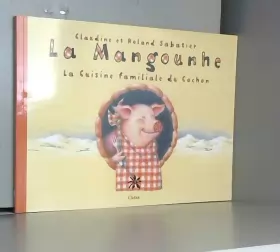 Couverture du produit · La Mangounhe: La Cuisine familiale du Cochon