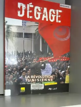 Couverture du produit · Dégage : La révolution tunisienne, 17 décembre 2010-14 janvier 2011