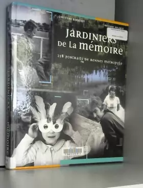 Couverture du produit · Jardiniers de la mémoire : 258 portraits de Rennes Métropole